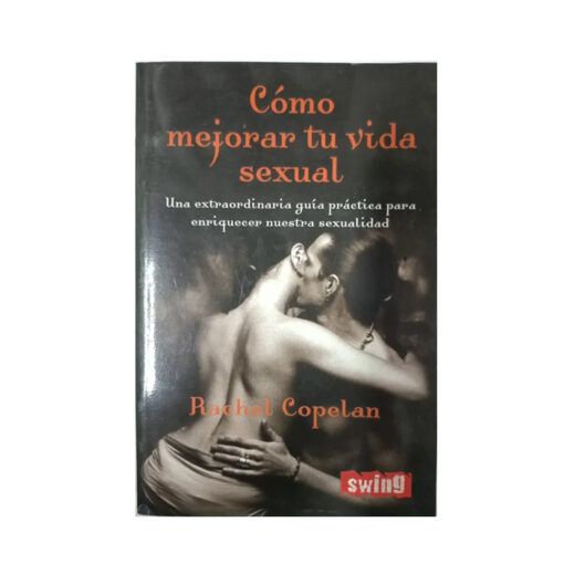 Cómo mejorar tu vida sexual