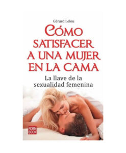 Cómo satisfacer a una mujer en la cama