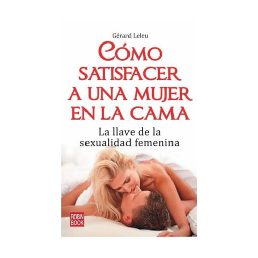 Cómo satisfacer a una mujer en la cama